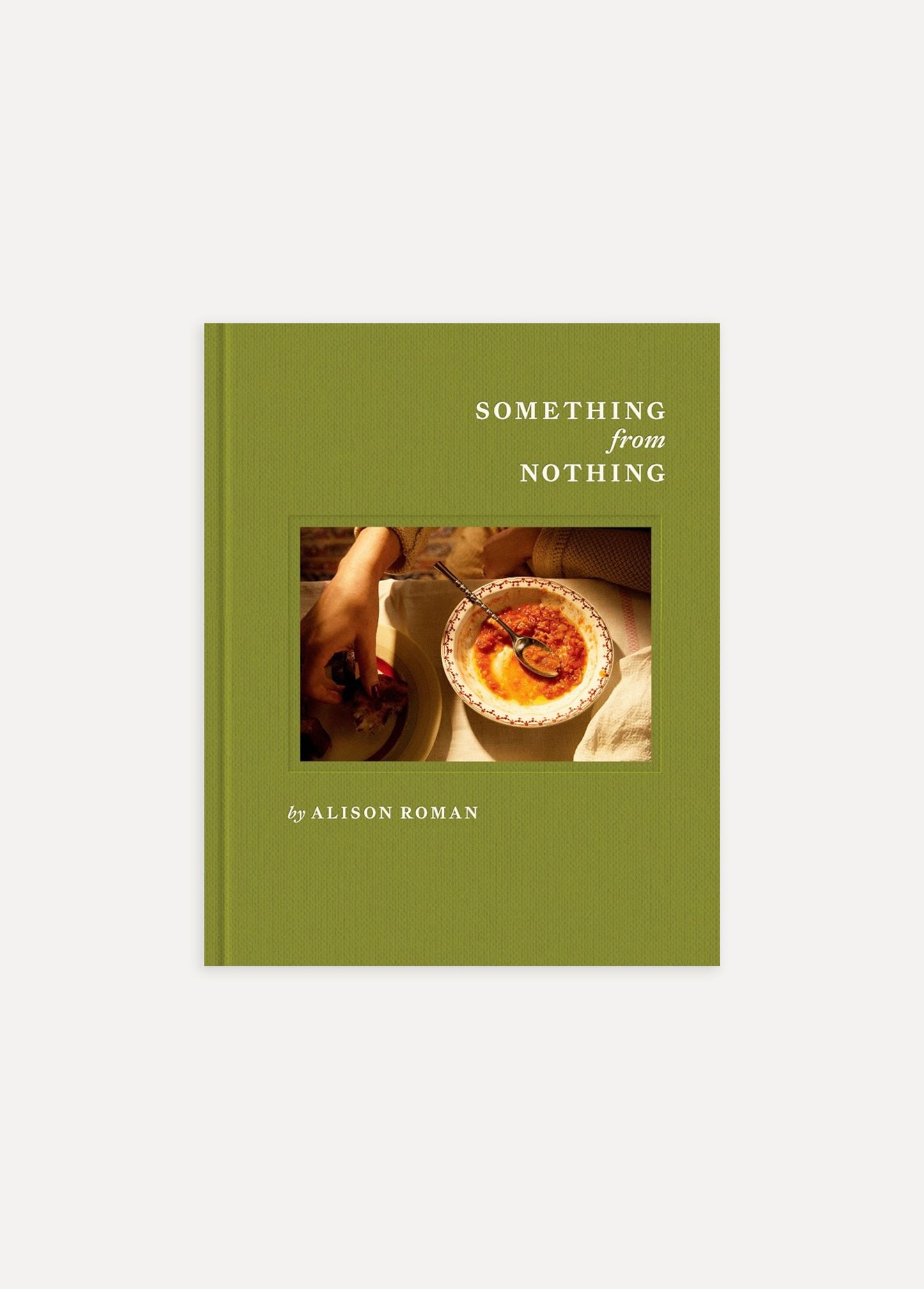 Something From Nothing - Alison Roman